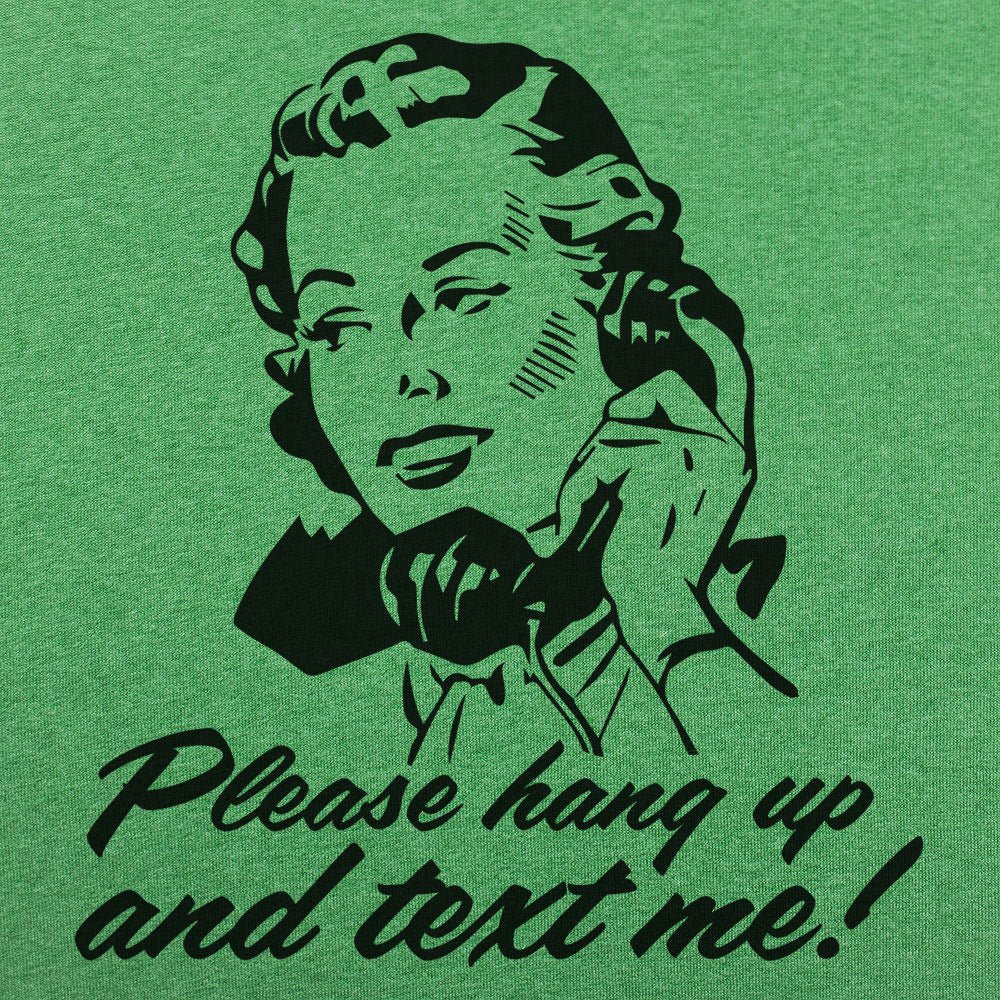 Hang Up And Text Me
