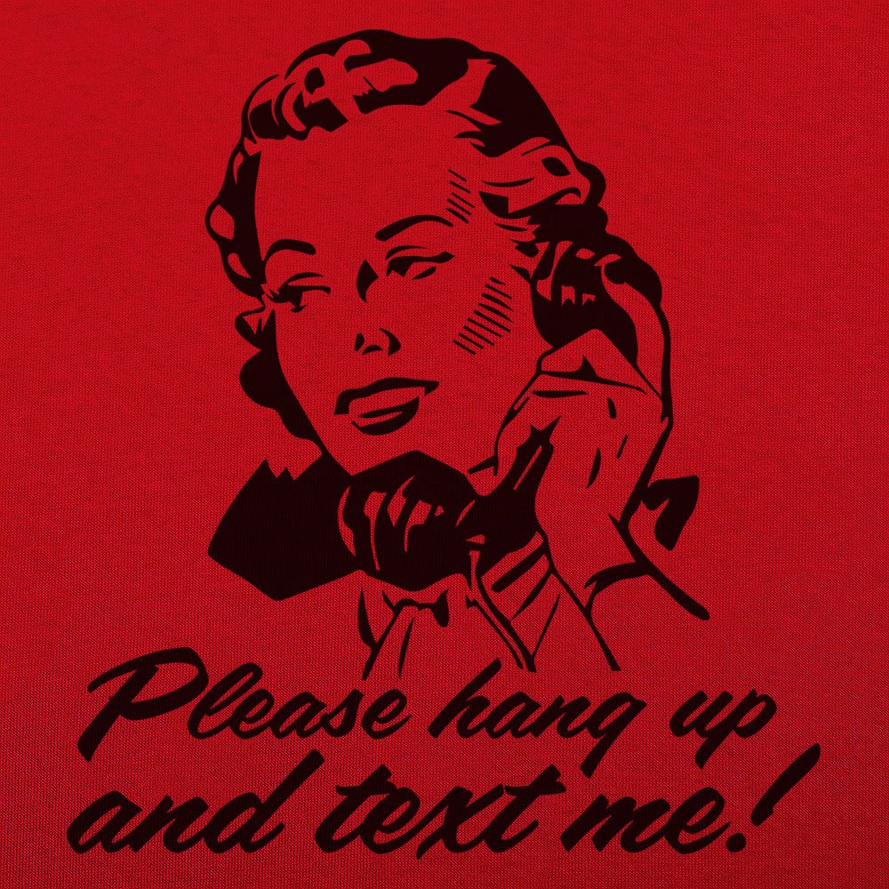 Hang Up And Text Me