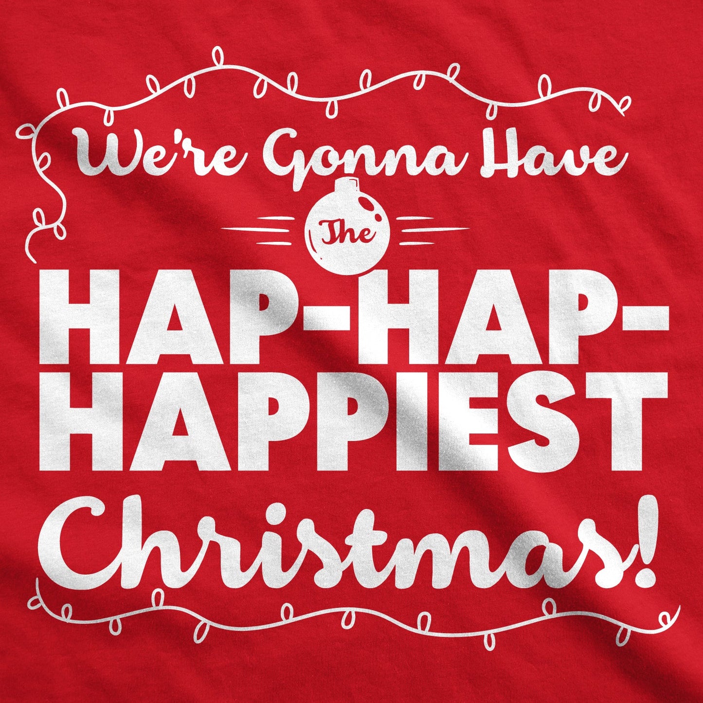 Hap-Hap-Happiest Christmas Men's T Shirt Hoodie, Sweatshirt | InkThreadWorks.com (Image 2)