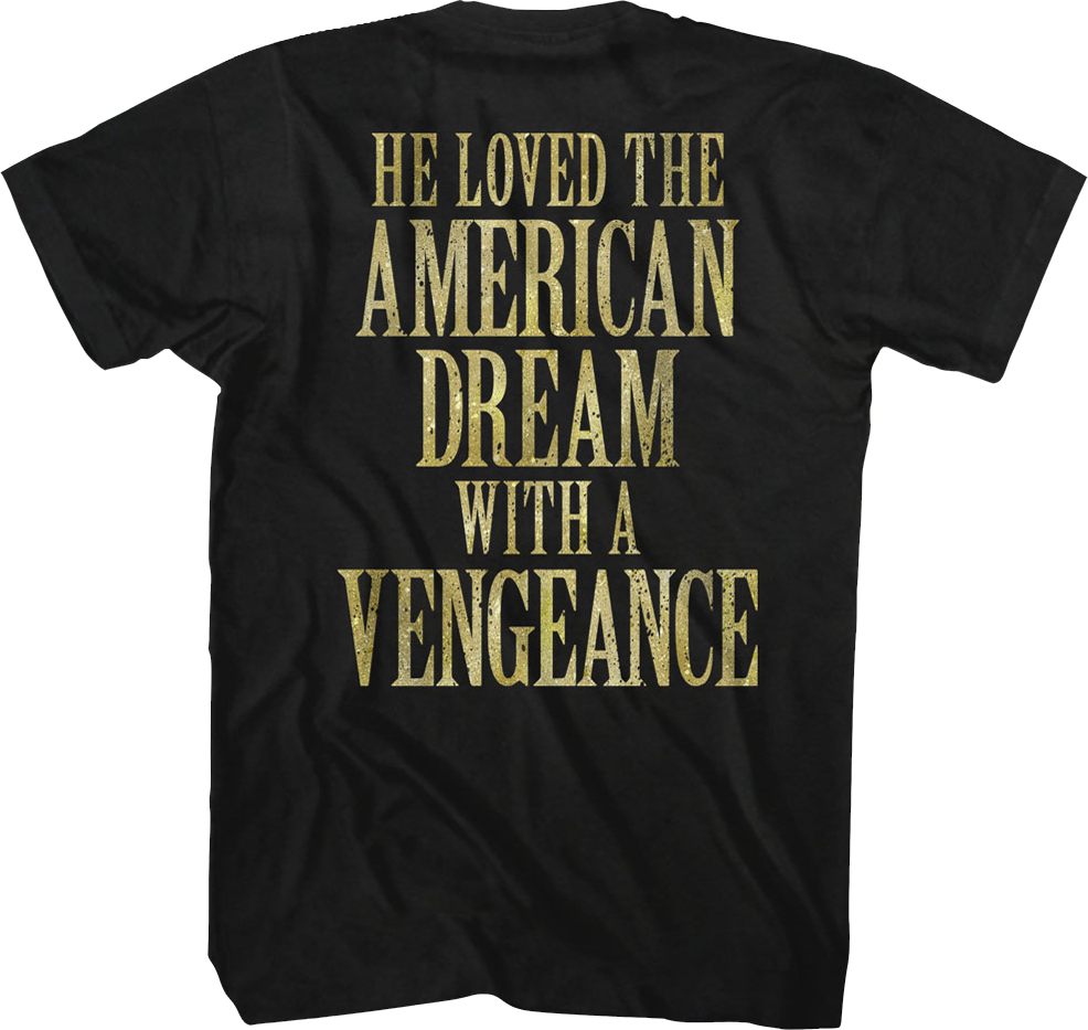 He Loved The American Dream Scarface T-Shirt