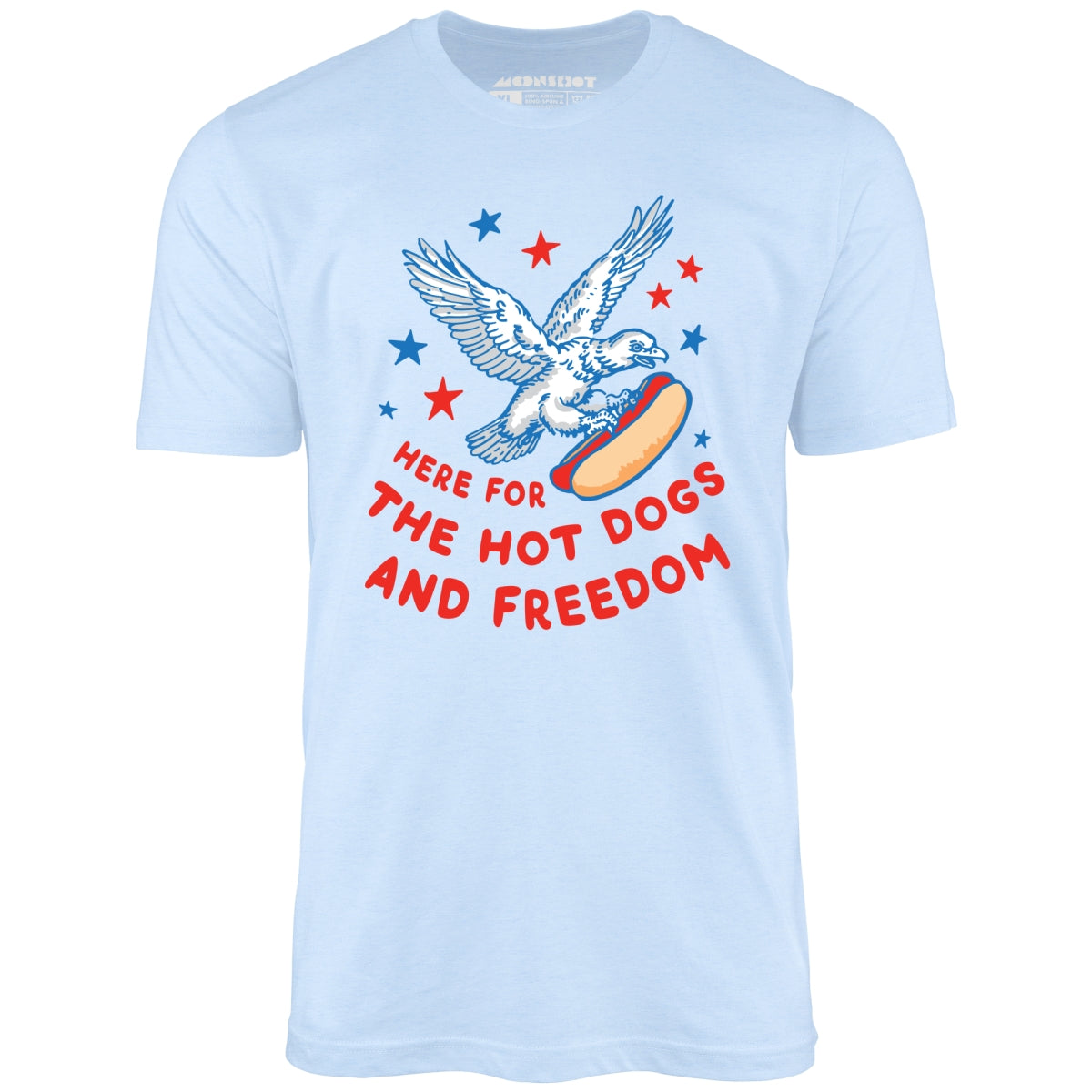 Here For The Hot Dogs and Freedom - Unisex T-Shirt