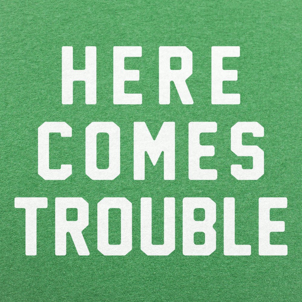 Here Comes Trouble