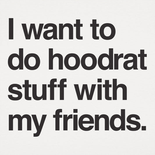 Hoodrat Stuff With Friends