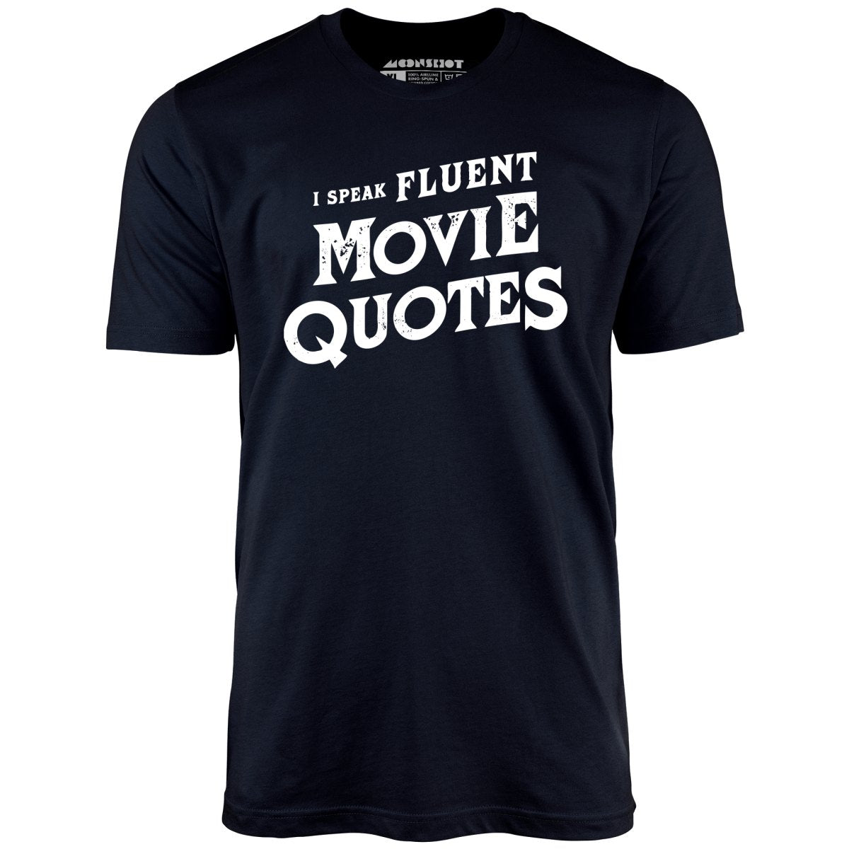 I Speak Fluent Movie Quotes - Unisex T-Shirt