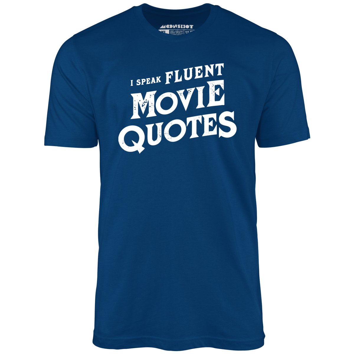 I Speak Fluent Movie Quotes - Unisex T-Shirt