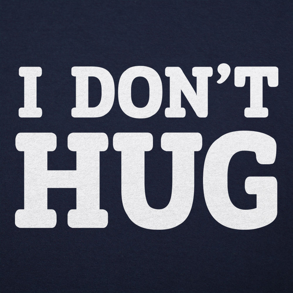 I Don't Hug