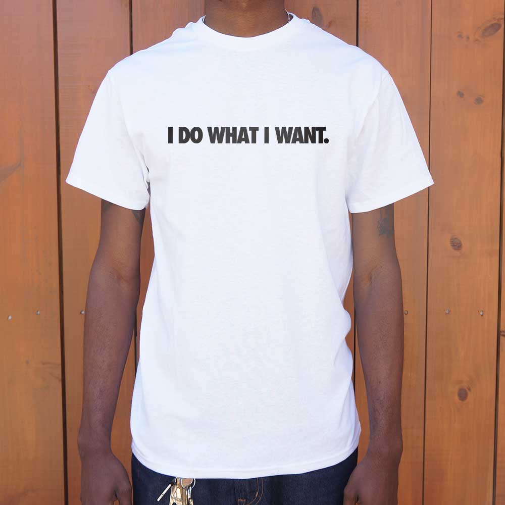 I Do What I Want