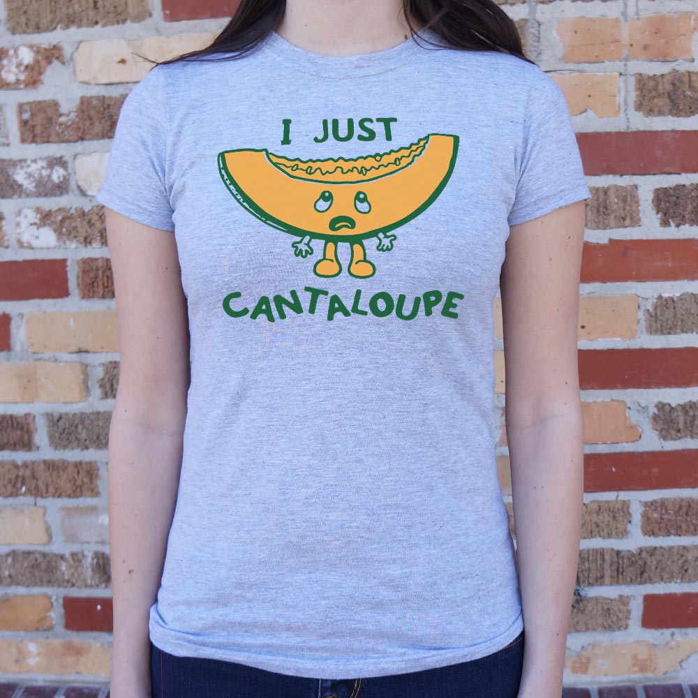 I Just Cantaloupe