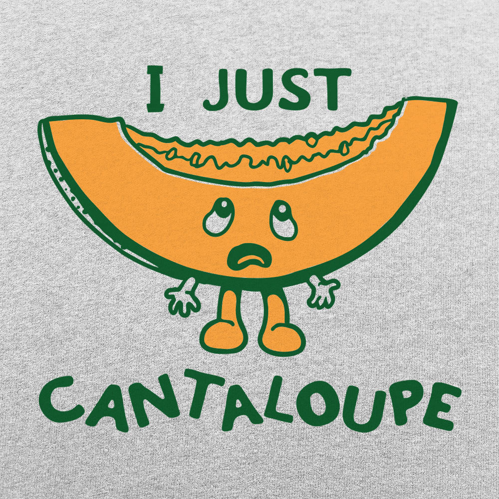I Just Cantaloupe