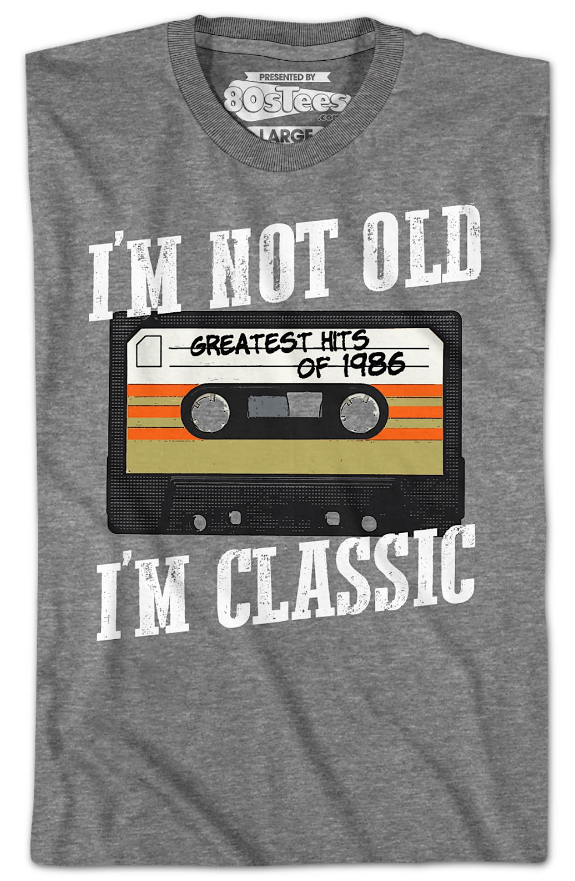 I'm Not Old I'm Classic Greatest Hits Of 1986 T-Shirt