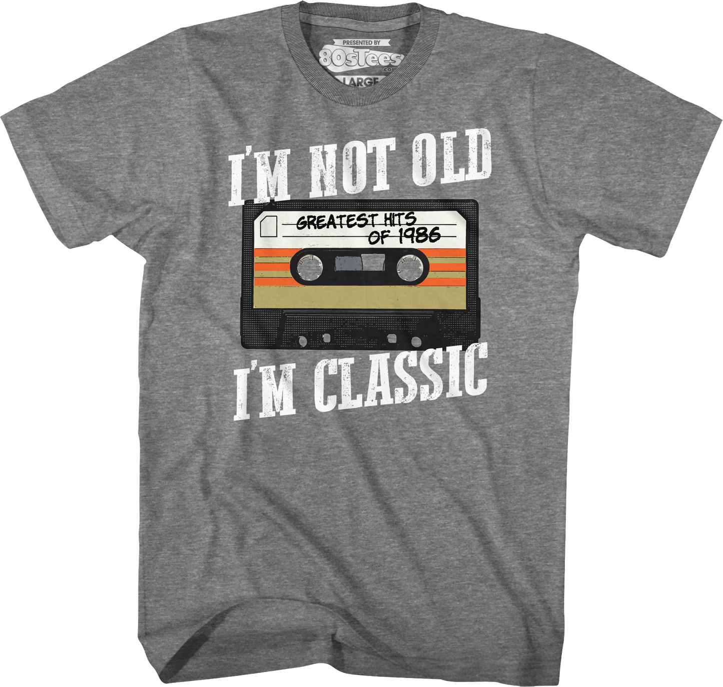 I'm Not Old I'm Classic Greatest Hits Of 1986 T-Shirt