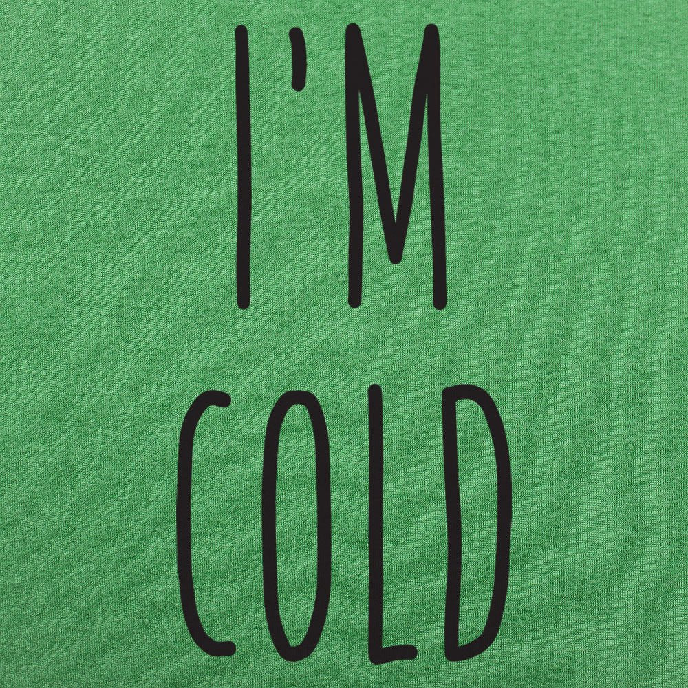 I'm Cold