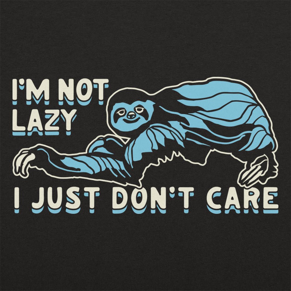 I'm Not Lazy