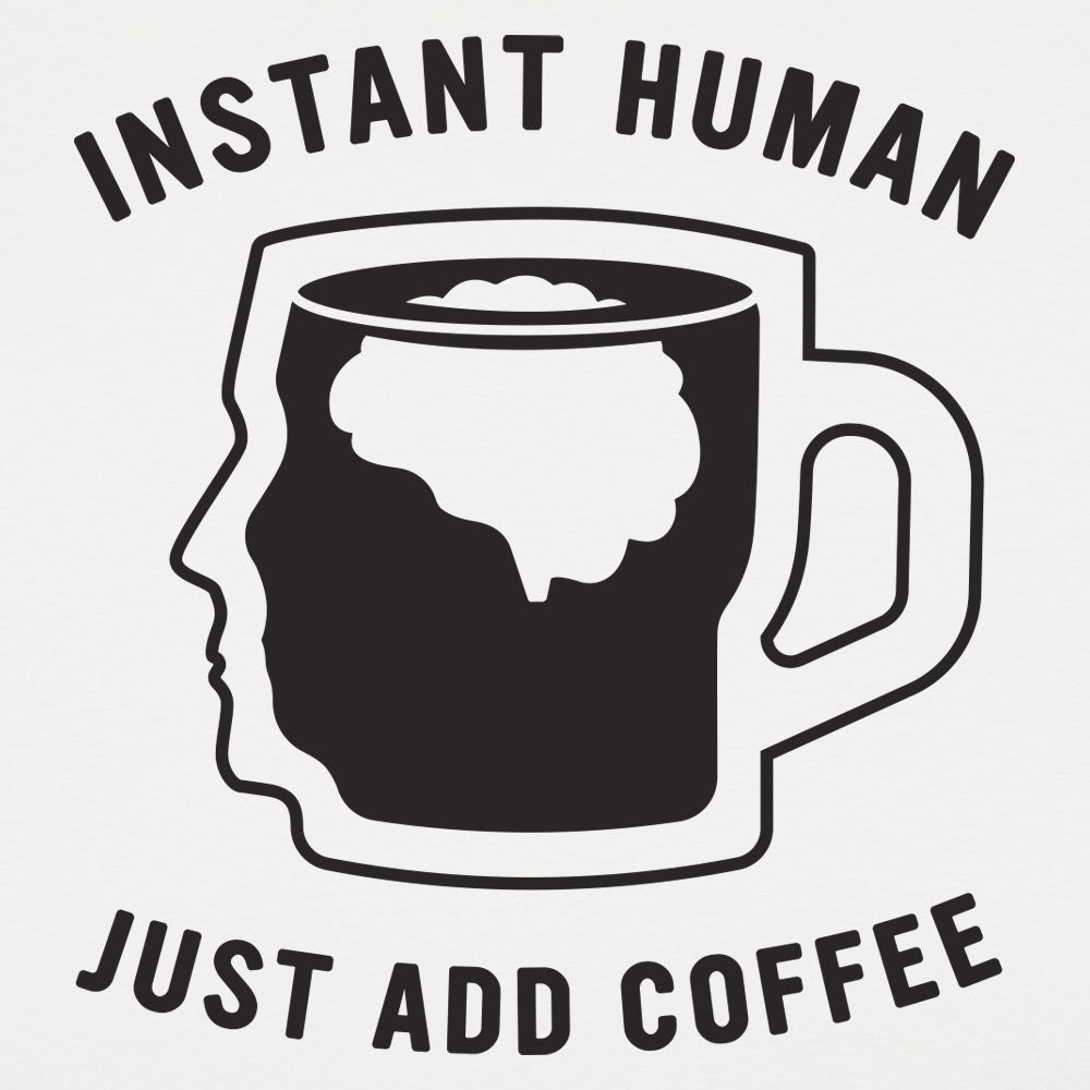 Just Add Coffee
