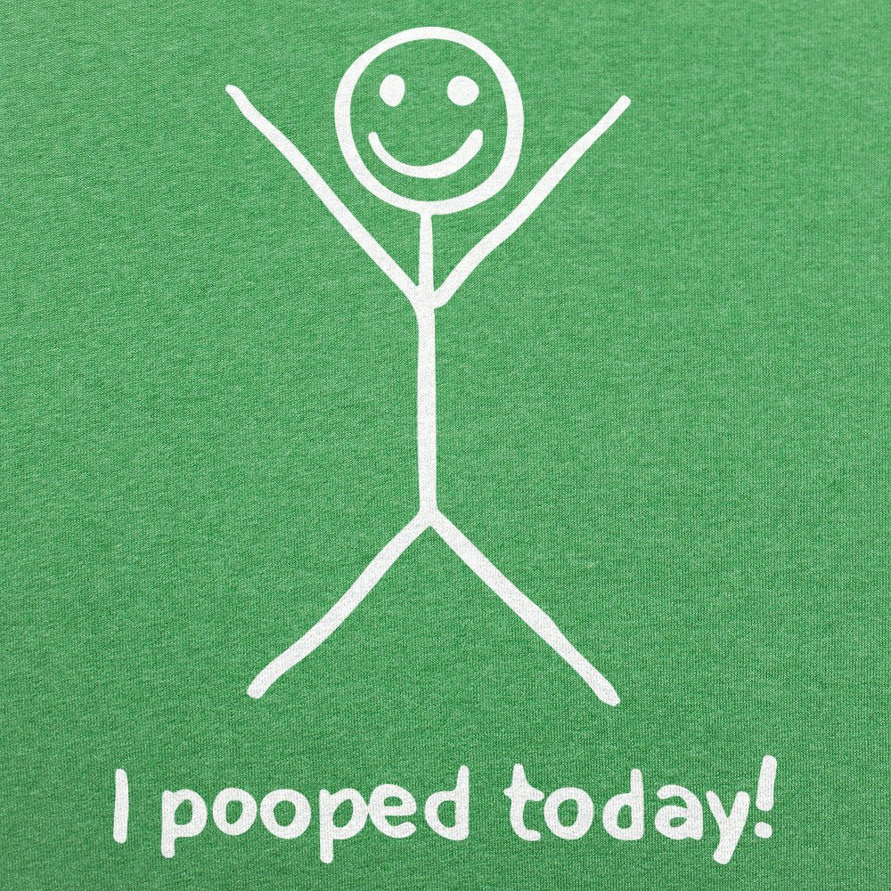 I Pooped Today
