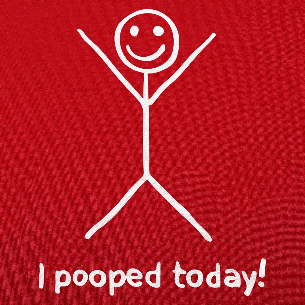 I Pooped Today