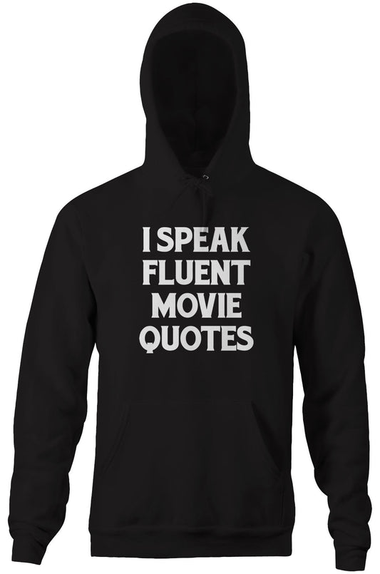 I Speak Fluent Movie Quotes Hoodie