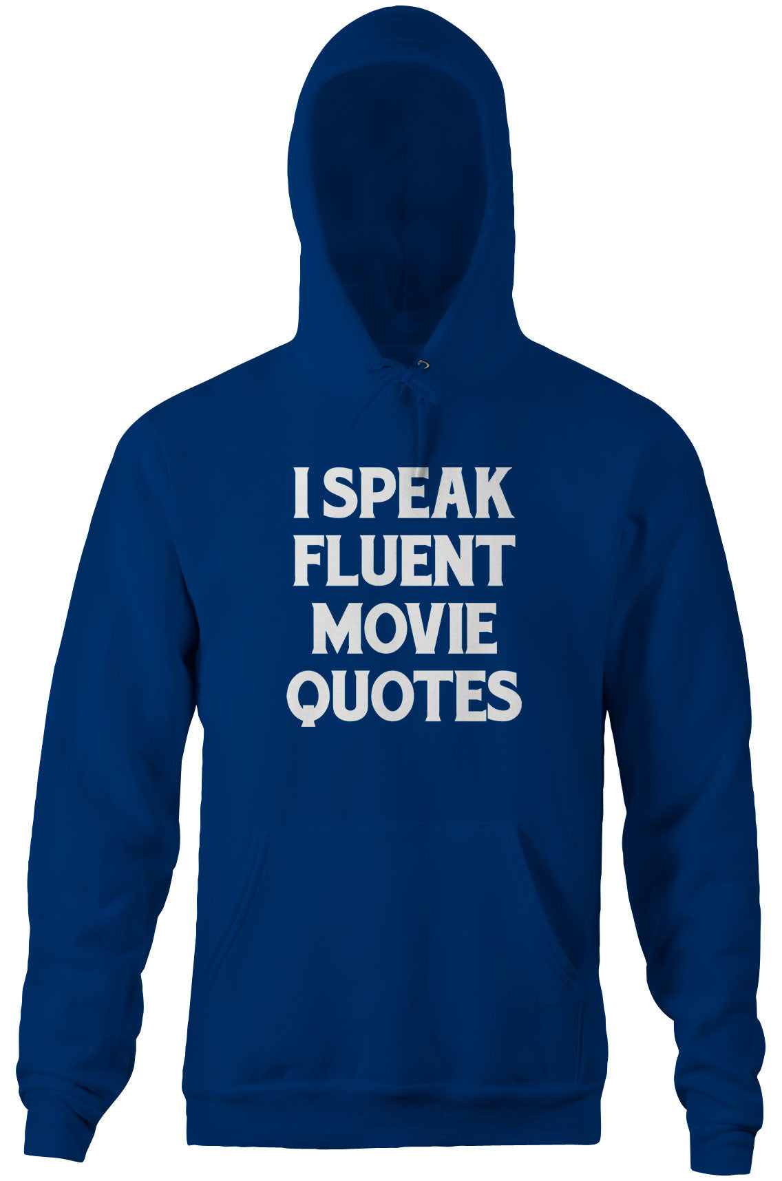 I Speak Fluent Movie Quotes Hoodie