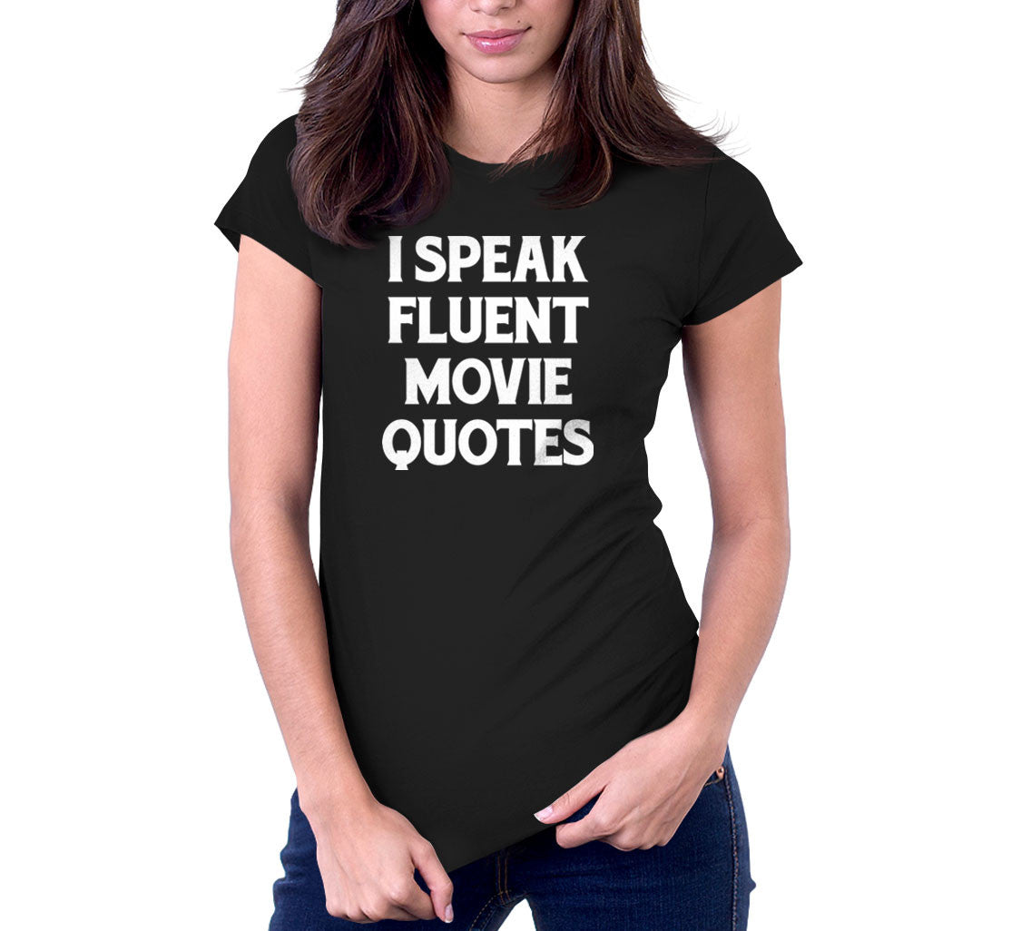 I Speak Fluent Movie Quotes T-Shirt Style001