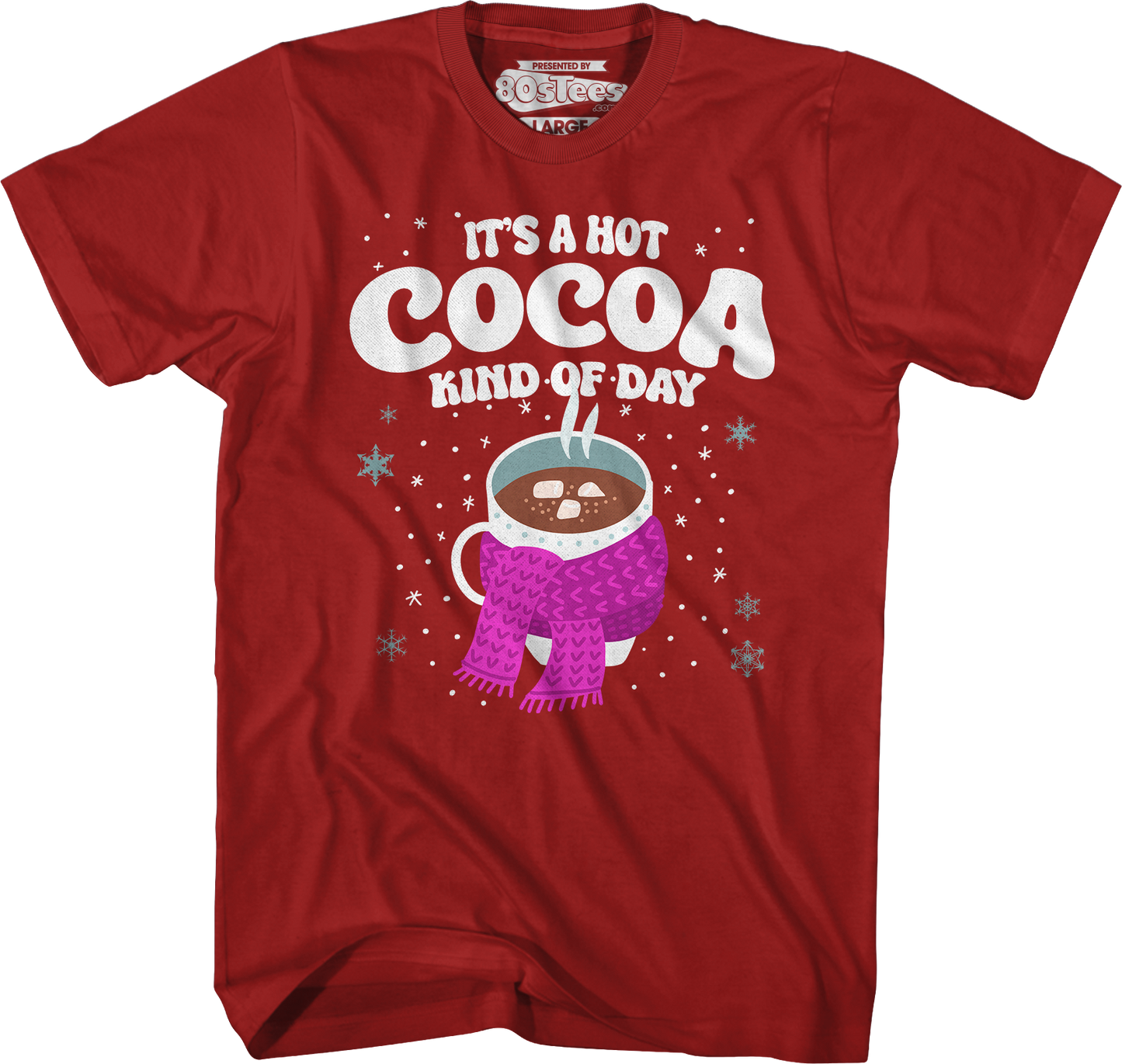 It's A Hot Cocoa Kind Of Day T-Shirt