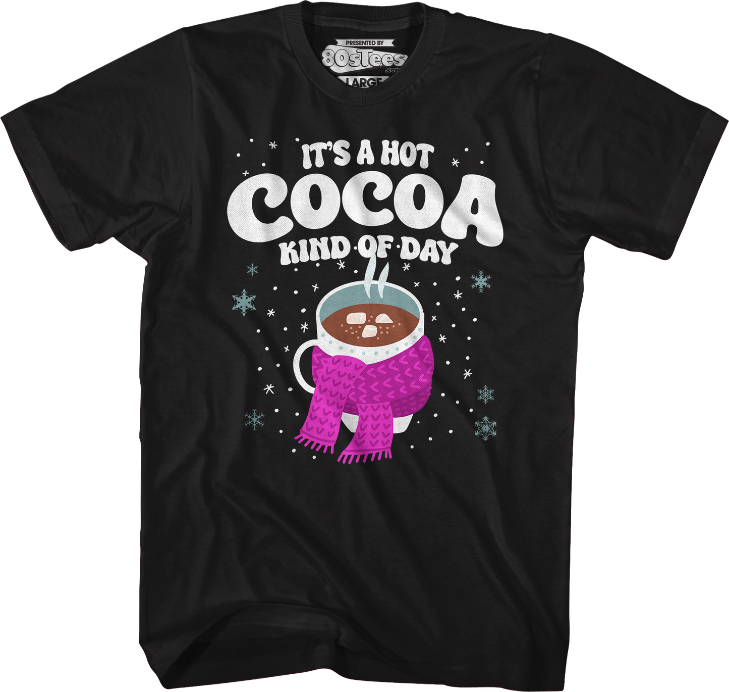 It's A Hot Cocoa Kind Of Day T-Shirt
