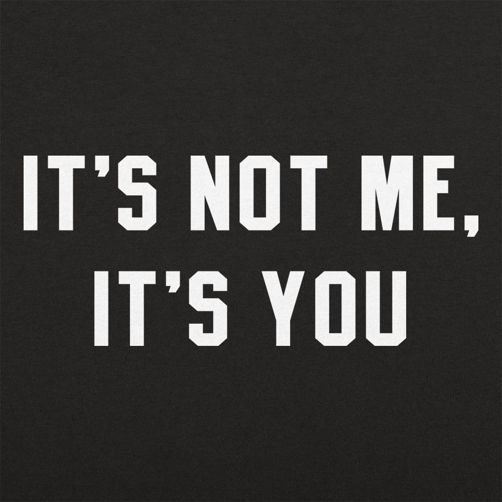 It's Not Me