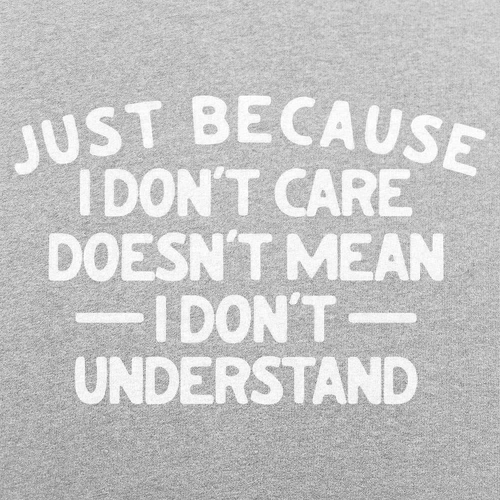 Just Because I Don't Care