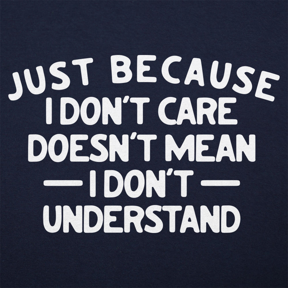Just Because I Don't Care