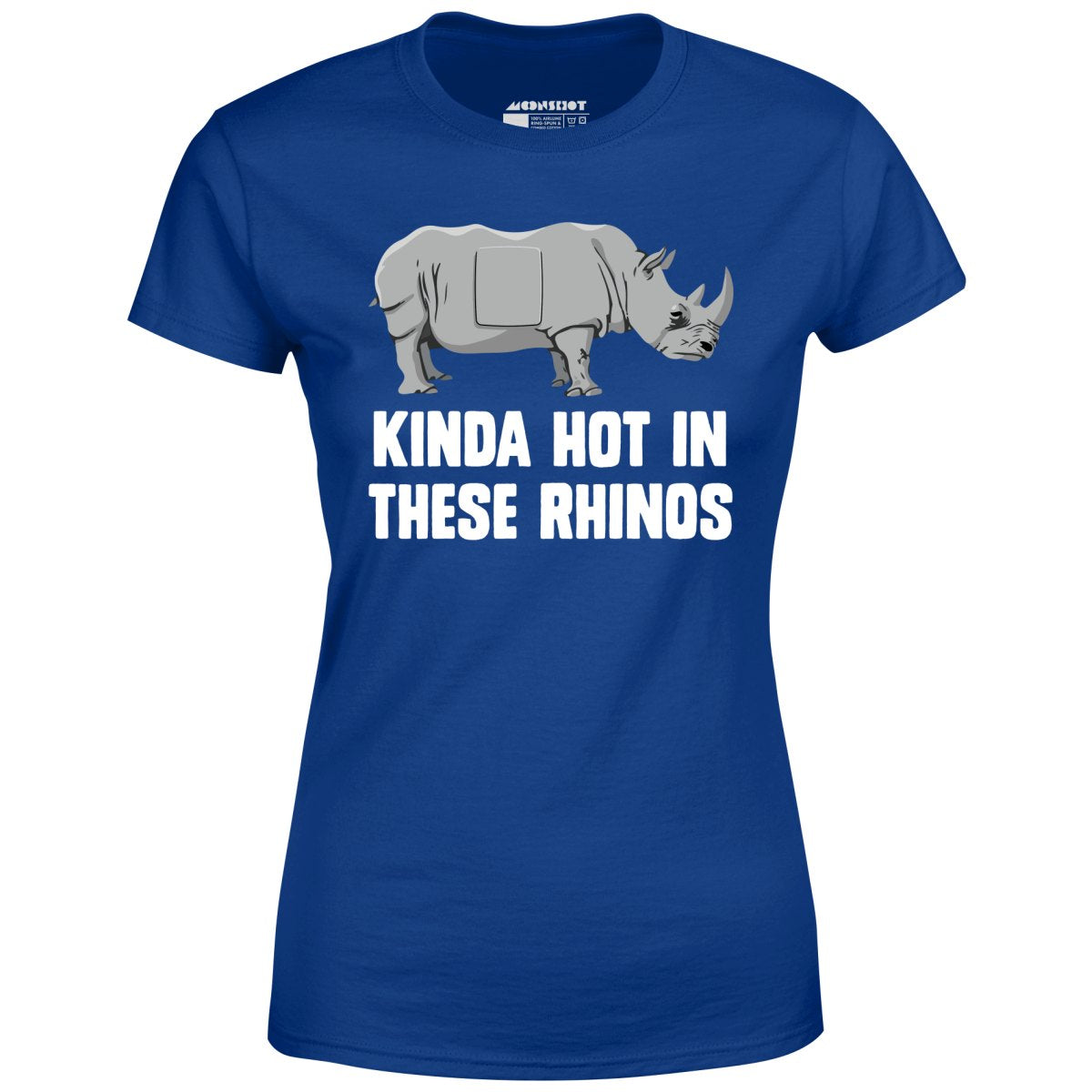 Kinda Hot in These Rhinos - Women's T-Shirt