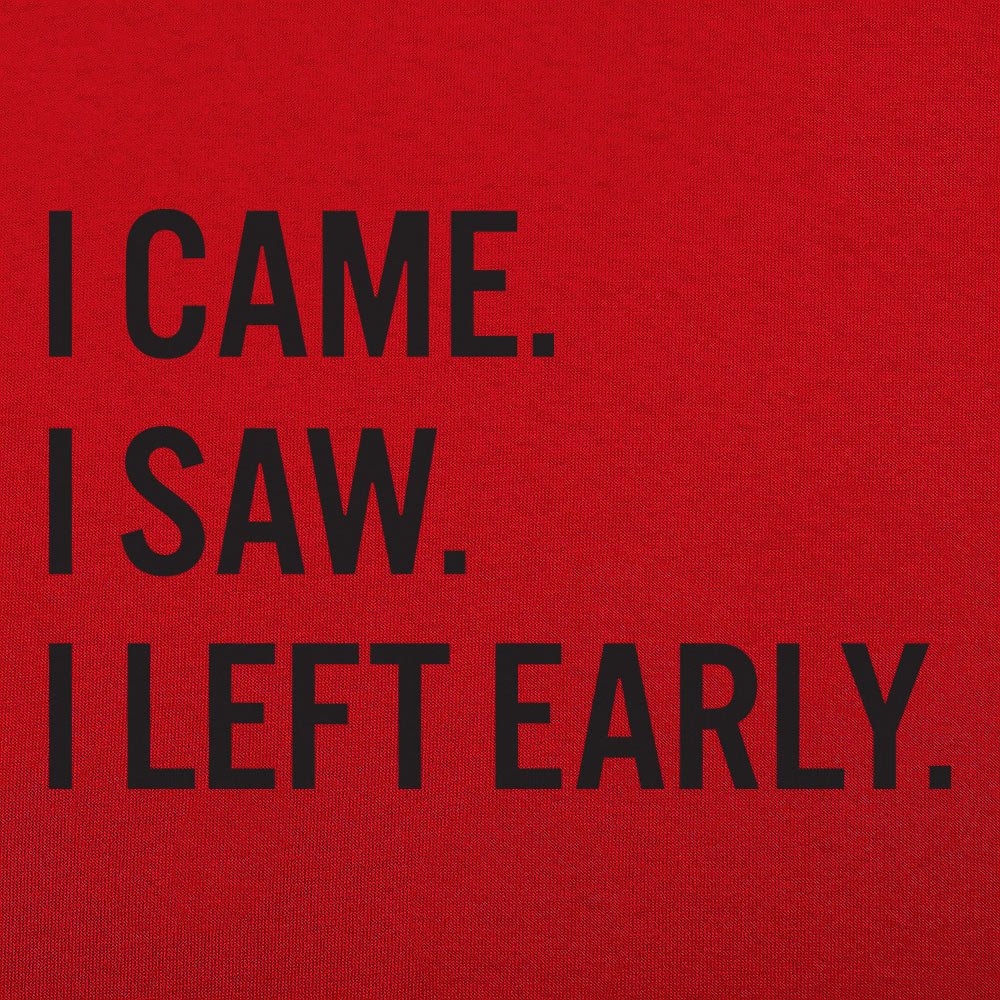 Left Early