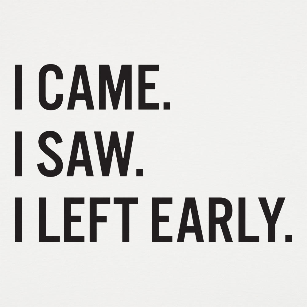 Left Early