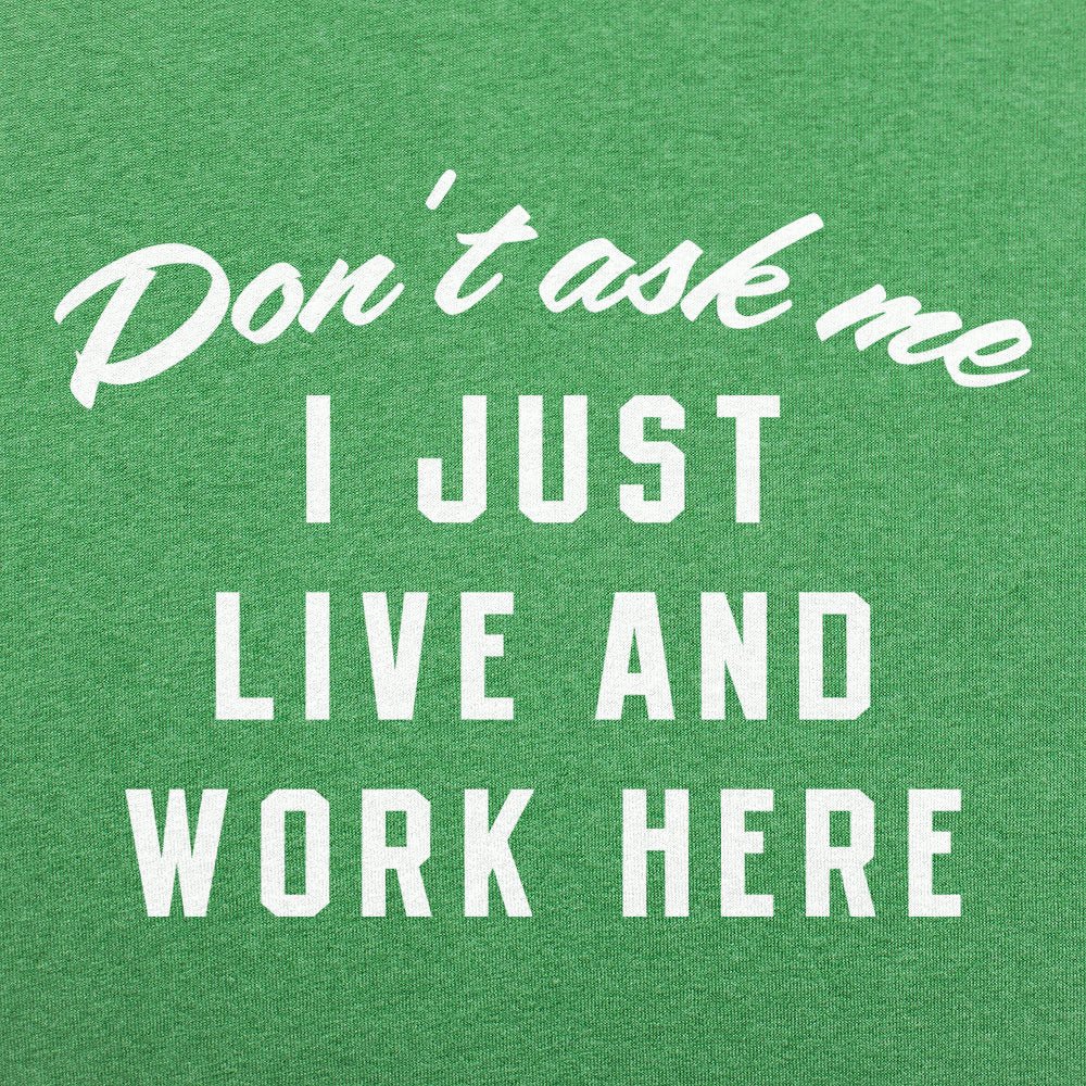 I Just Live And Work Here