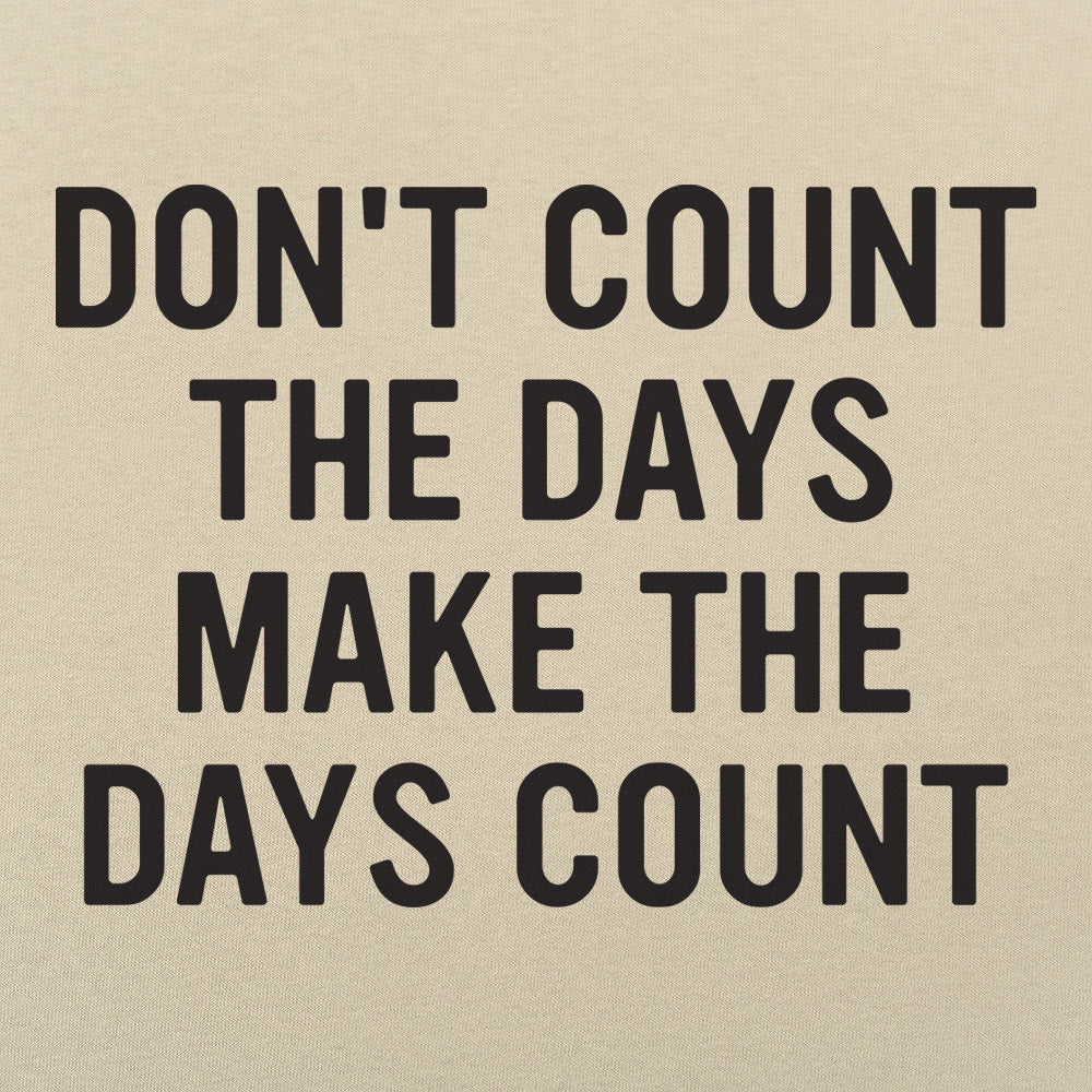 Make The Days Count