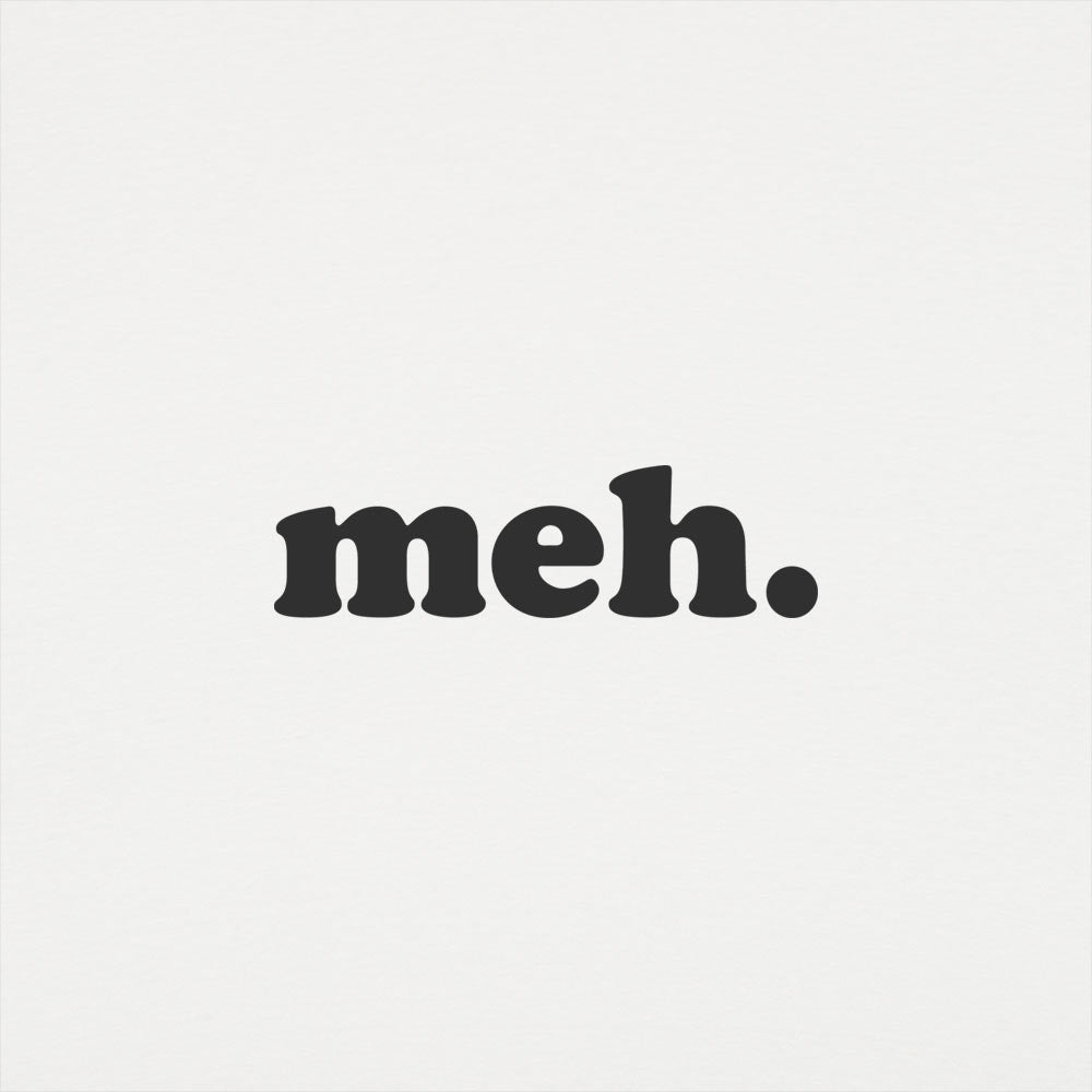 Meh