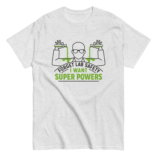 Forget Lab Safety Men's Classic Tee