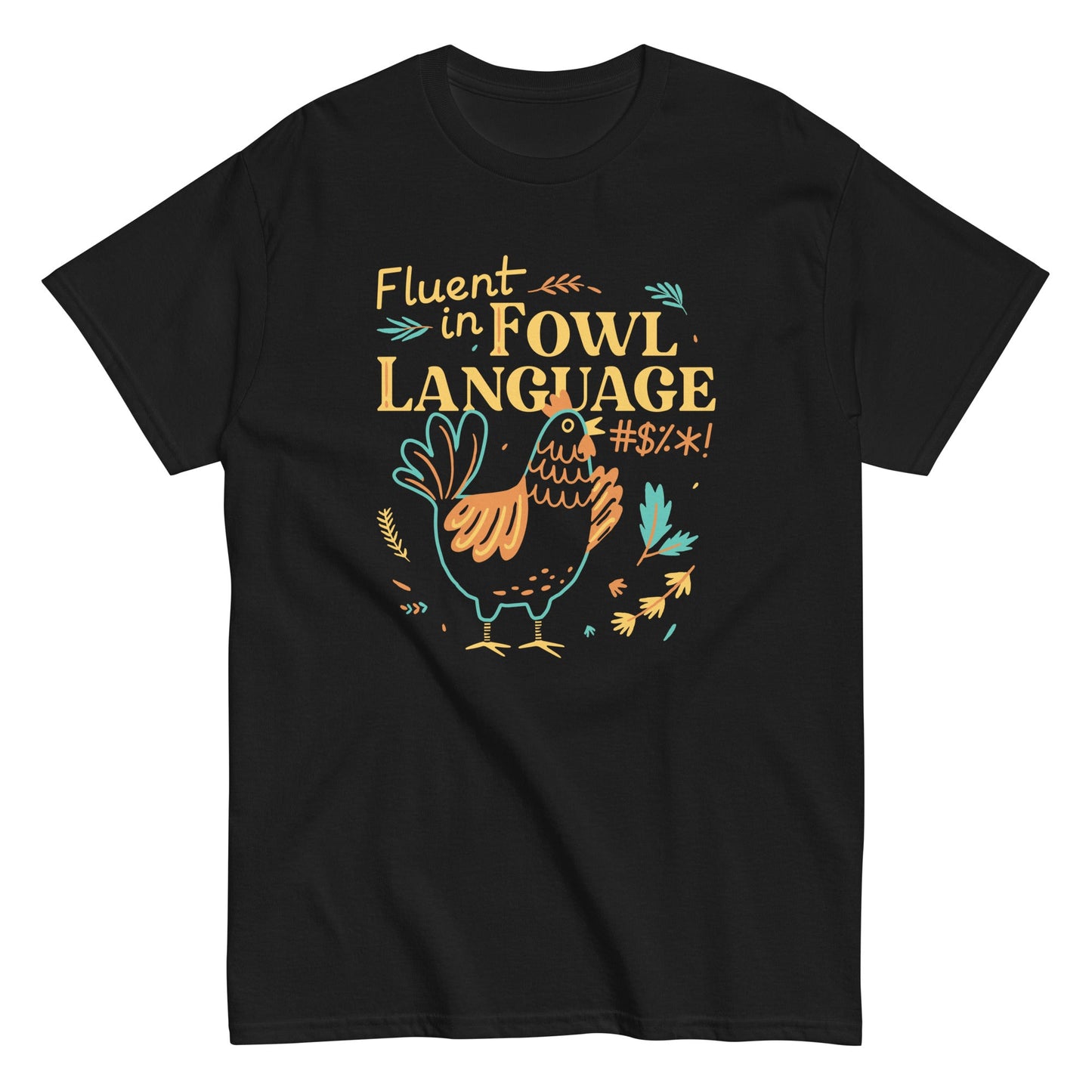 Fluent In Fowl Language Men's Classic Tee