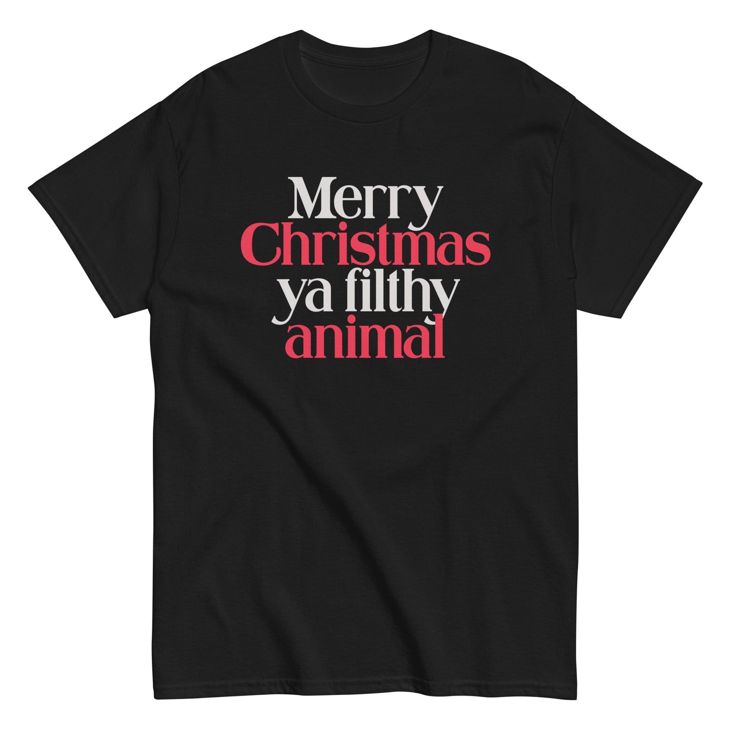 Merry Christmas Ya Filthy Animal Men's Classic Tee