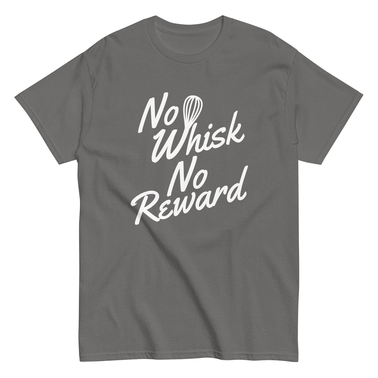 No Whisk No Reward Men's Classic Tee