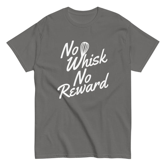 No Whisk No Reward Men's Classic Tee