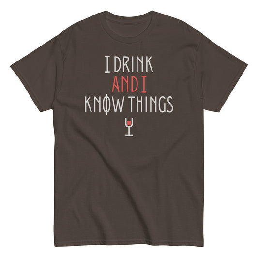 I Drink And I Know Things Men's Classic Tee