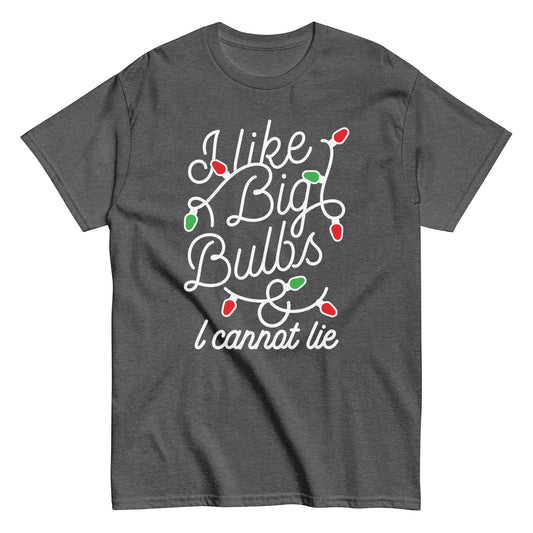 I Like Big Bulbs & I Cannot Lie Men's Classic Tee
