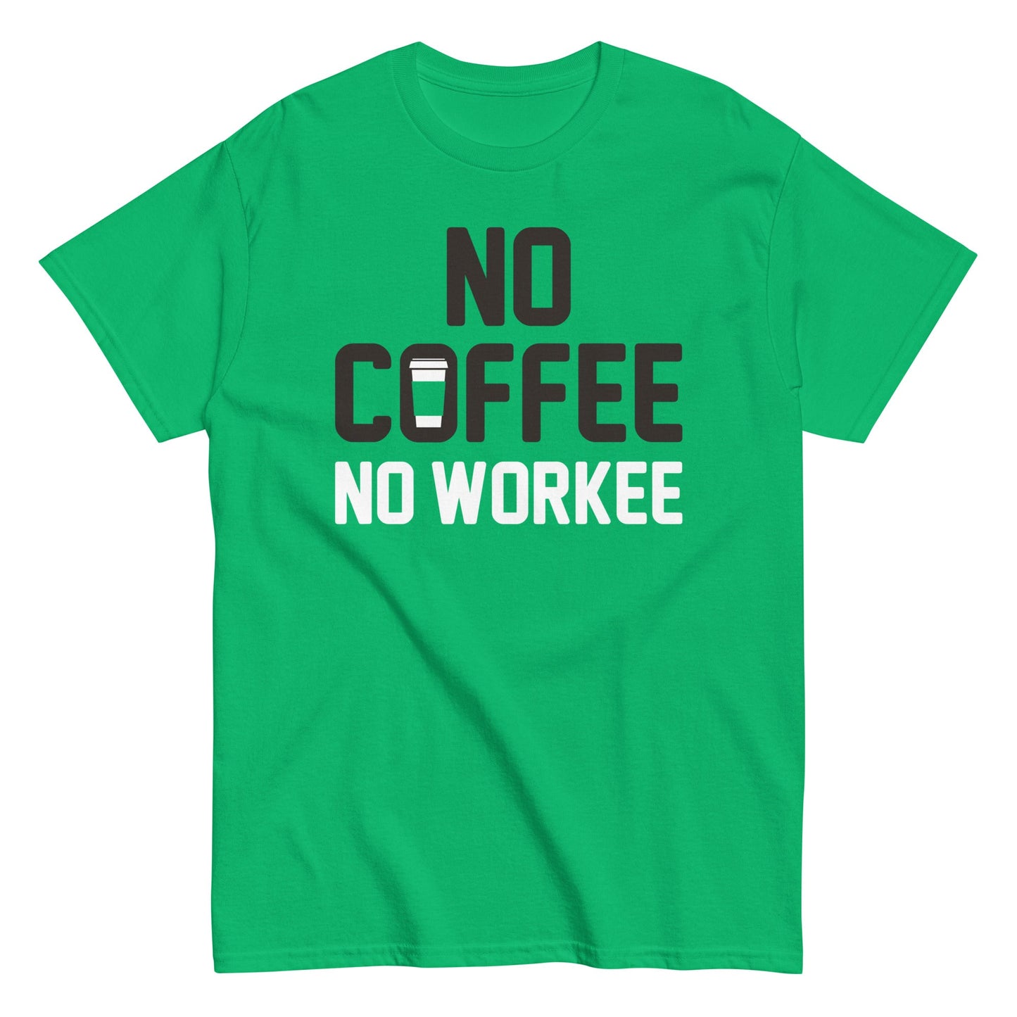 No Coffee No Workee Men's Classic Tee