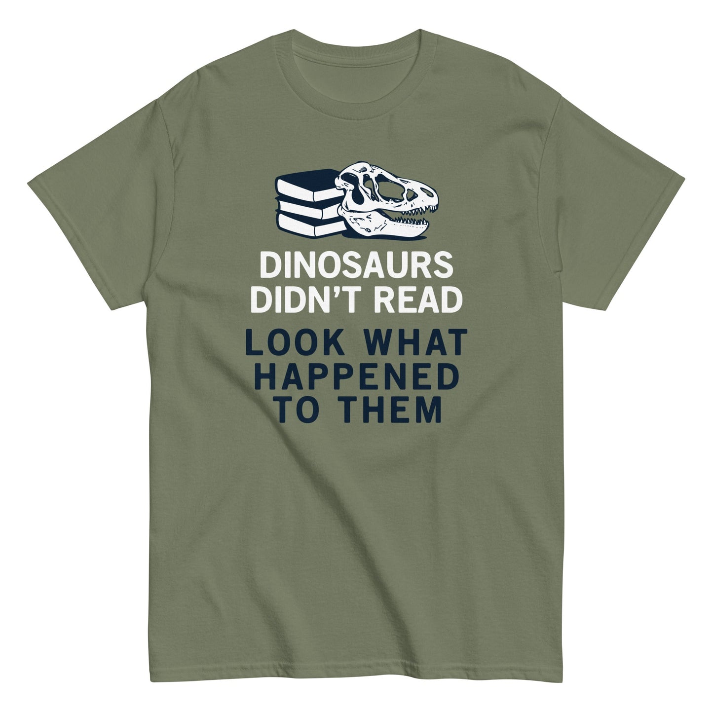 Dinosaurs Didn't Read Men's Classic Tee
