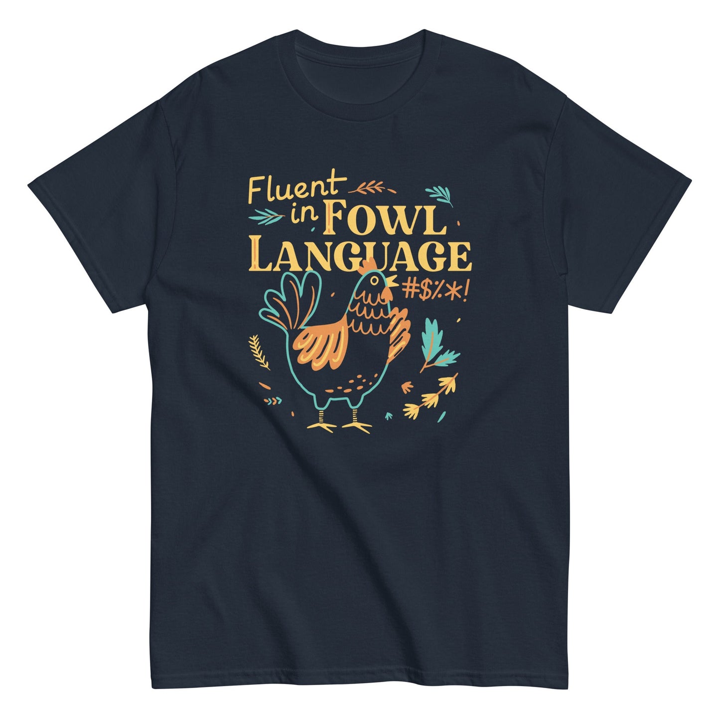 Fluent In Fowl Language Men's Classic Tee