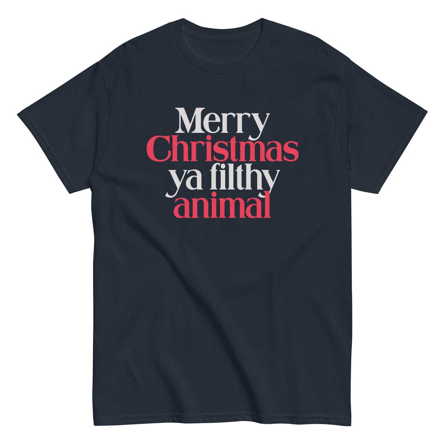 Merry Christmas Ya Filthy Animal Men's Classic Tee