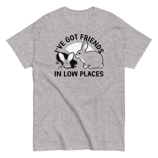 I've Got Friends In Low Places Men's Classic Tee