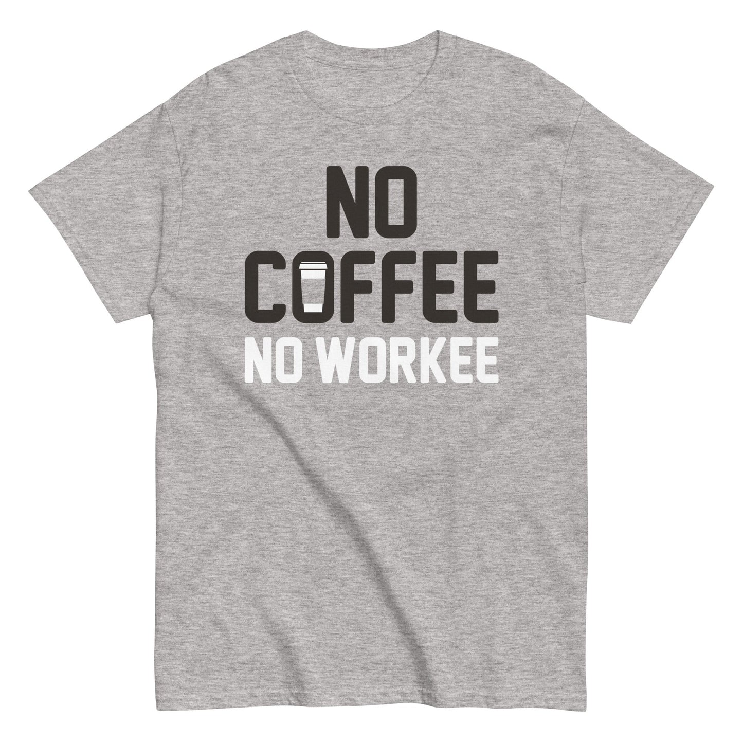 No Coffee No Workee Men's Classic Tee