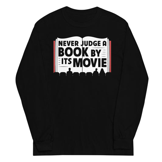 Never Judge A Book By Its Movie Unisex Long Sleeve Tee