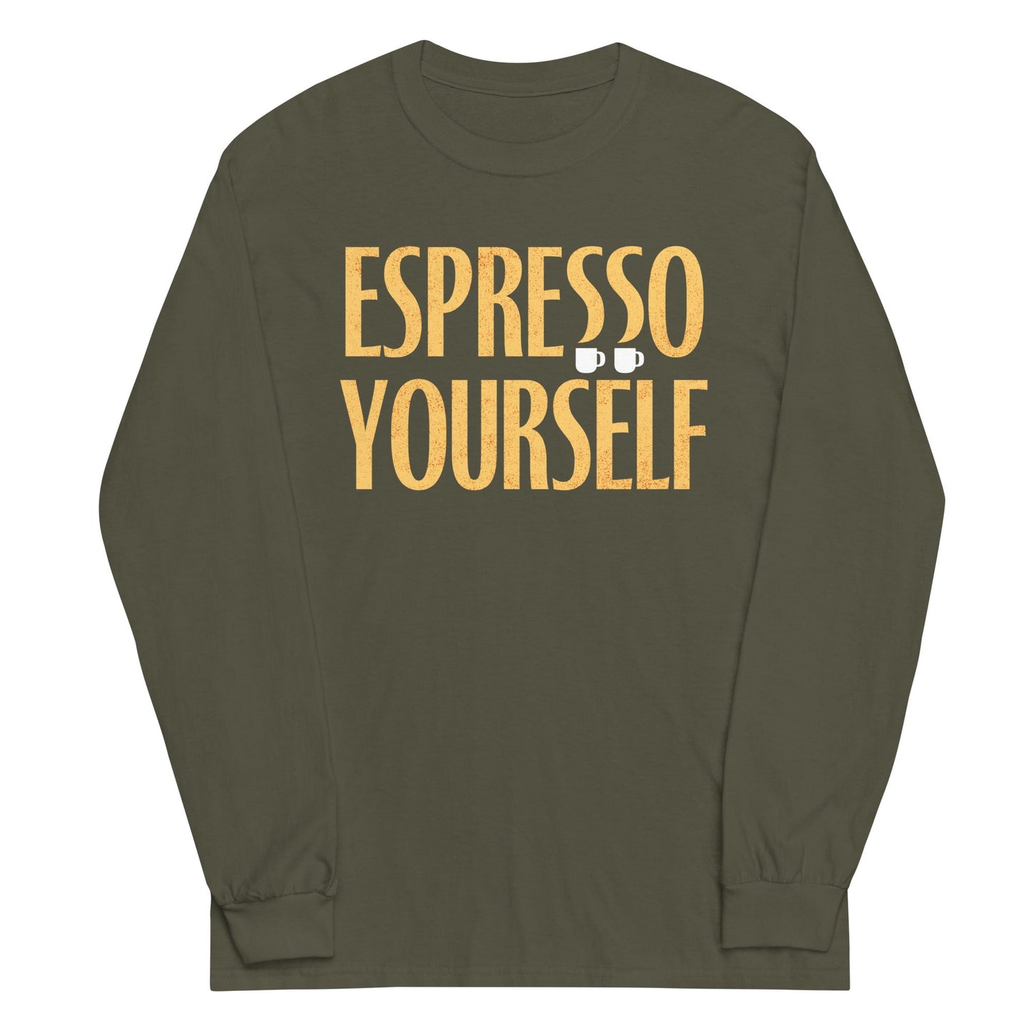 Espresso Yourself Unisex Long Sleeve Tee
