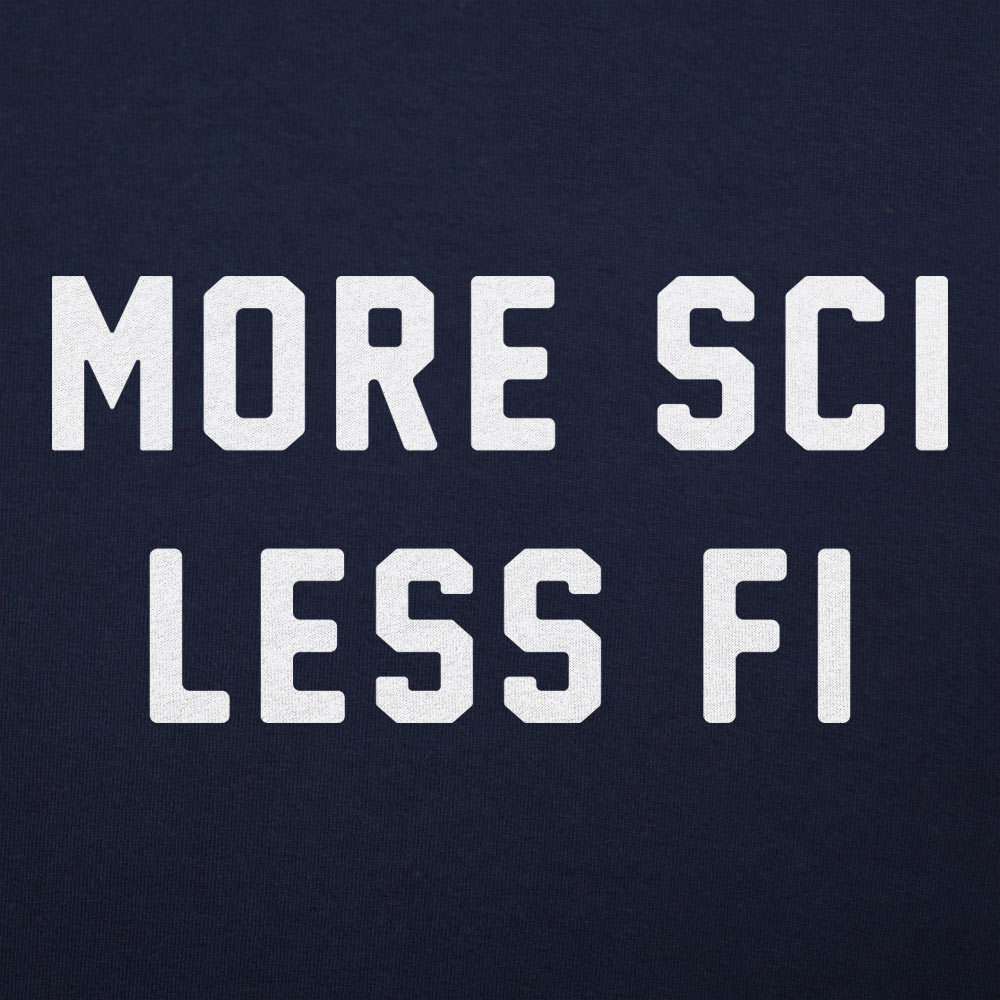 More Sci Less Fi